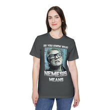 Load image into Gallery viewer, Do you know what Nemesis Means?  USA-Made Unisex Short-Sleeve Jersey T-Shirt
